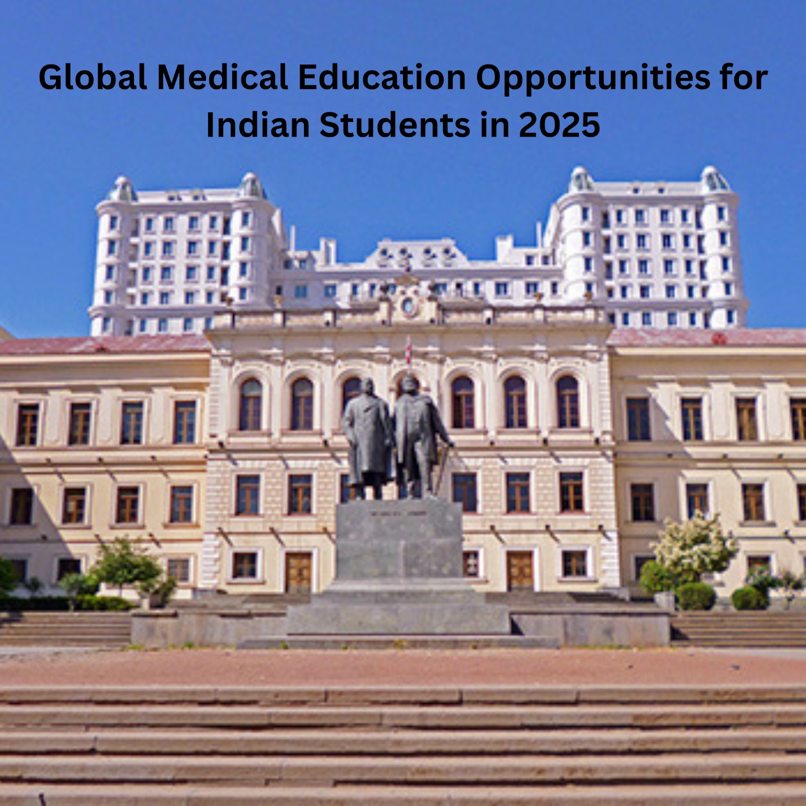 Global Medical Education Opportunities for Indian Students in 2025